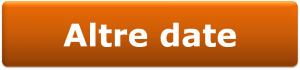 pulsante-altre date pulsante-altre date