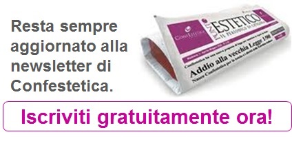 Resta sempre aggiornato alla newsletter di Confestetica.